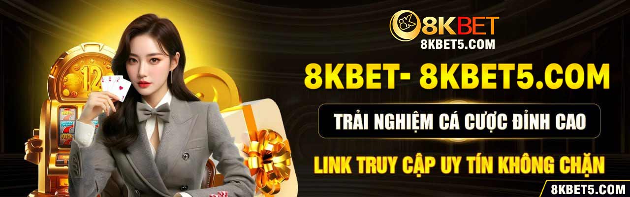 baner - Nhà cái 8kbet trang cá cược uy tín