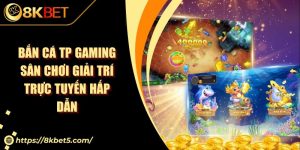 Bắn Cá TP Gaming Sân Chơi Giải Trí Trực Tuyến Hấp Dẫn